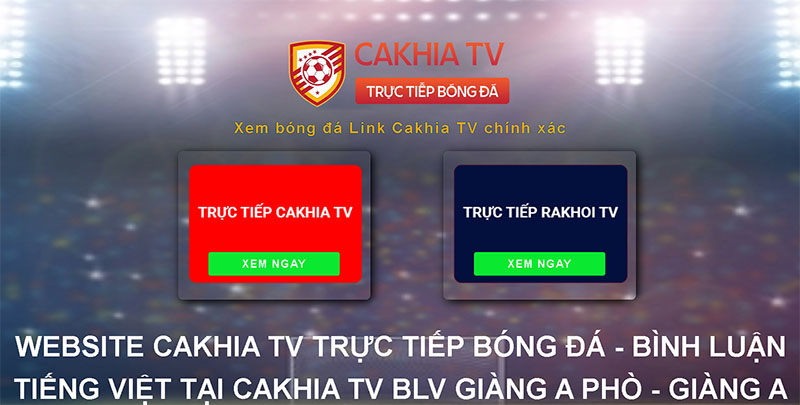 Cakhia TV - Web xem trực tiếp bóng đá tốt nhất hiện nay