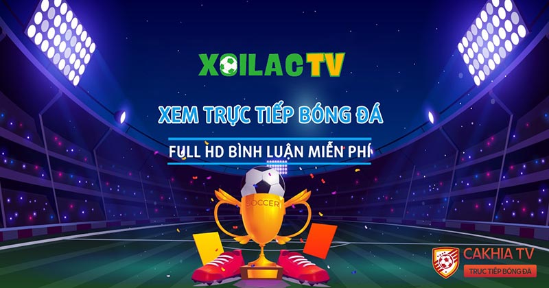Xoilac TV - Web xem trực tiếp bóng đá nước ngoài chất lượng