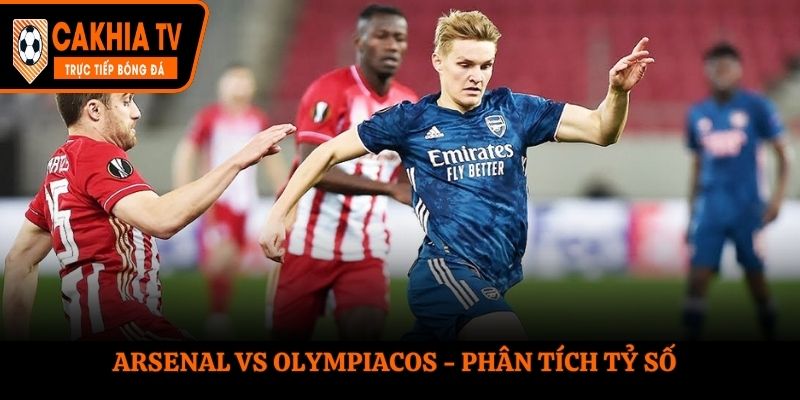 Soi kèo Arsenal vs Olympiacos - nhìn qua thống kê đối đầu trước đó