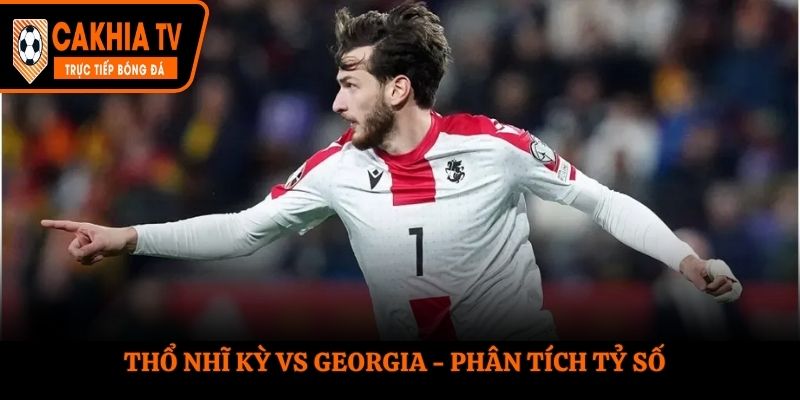 Soi kèo Thổ Nhĩ Kỳ vs Georgia - thống kê kết quả đối đầu